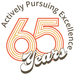 65 Years, Actively Pursuing Excellence